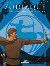 Zodiaque Tome 9 ; Le Voyage Du Sagittaire