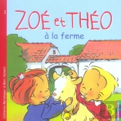 Zoe Et Theo T.1; Zoé Et Théo À La Ferme