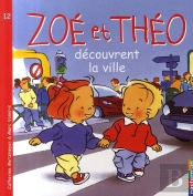 Zoe Et Theo T.12; Zoé Et Théo Découvrent La Ville