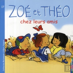 Bertrand.pt - Zoé Et Théo T.17 ; Chez Leurs Amis