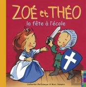 Zoe Et Theo T.23; Zoe Et Theo La Fete A L'Ecole