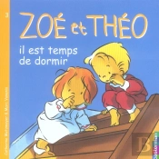 Zoe Et Theo T.3; Il Est Temps De Dormir