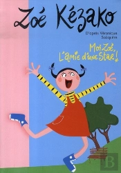 Zoé Kézako T.1 ; Moi Zoé, L'Amie D'Une Star