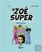 Zoé Super T.1 ; Même Pas Peur!