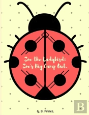 Zoe The Ladybird.: Zoe'S Big Camp Out.