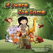 Zoe'S Game ''If I Were''