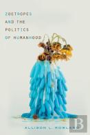 Zoetropes And The Politics Of Humanhood