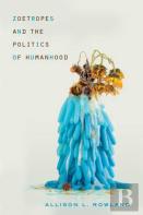 Zoetropes And The Politics Of Humanhood