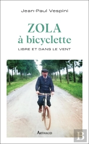 Zola À Bicyclette : Libre Et Dans Le Vent