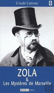 Zola Et Les Mysteres De Marseille