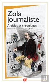 Zola Journaliste ; Articles Et Chroniques