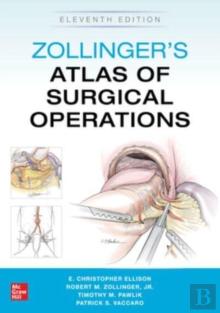 Zollinger'S Atlas Of Surgical Operations, Eleventh Edition