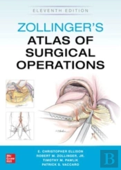 Zollinger'S Atlas Of Surgical Operations, Eleventh Edition