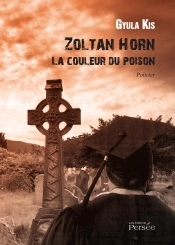 Zoltan Horn ; La Couleur Du Poison
