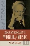 Zoltan Kodalyâ€™S World Of Music