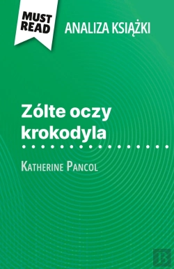 Bertrand.pt - Zólte Oczy Krokodyla Ksiazka Katherine Pancol (Analiza Ksiazki) : Pelna Analiza I Szczególowe Podsumowanie Pracy