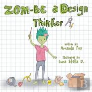 Zom-Be A Design Thinker!