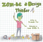 Zom-Be A Design Thinker!