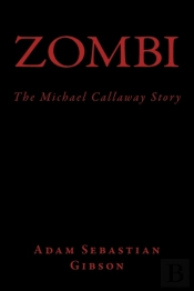 Zombi (The Michael Callaway Story)