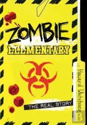 Zombie Elementary: The Real Story