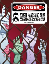 Zombie Hands And Arms Coloring Book For