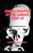 Zombie Hospital Of The Damned, Part Iii