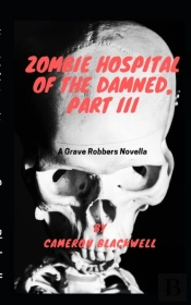 Zombie Hospital Of The Damned, Part Iii