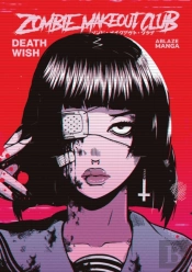 Zombie Makeout Club Vol. 1 - Deathwish