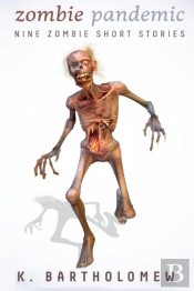 Zombie Pandemic - Nine Zombie Short Stories