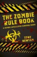 Zombie Rule Book, The Â€“ A Zombie Apocalypse Survival Guide