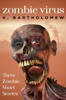 Zombie Virus - Three Zombie Short Stories
