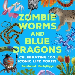 Bertrand.pt - Zombie Worms And Blue Dragons: Celebrating 100 Iconic Life Forms