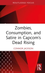 Zombies, Consumption, And Satire In Capcomâ€™S Dead Rising