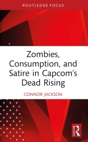 Zombies, Consumption, And Satire In Capcomâ€™S Dead Rising