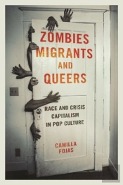 Zombies, Migrants, And Queers