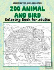 Zoo Animal And Bird - Coloring Book For Adults - Wombat, Platypus, Bunny, Shark, Other