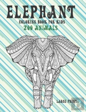 Zoo Animals Coloring Book For Kids - Large Print - Elephant