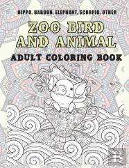 Zoo Bird And Animal - Adult Coloring Book - Hippo, Baboon, Elephant, Scorpio, Other