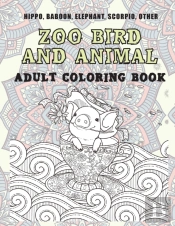 Zoo Bird And Animal - Adult Coloring Book - Hippo, Baboon, Elephant, Scorpio, Other