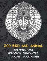 Zoo Bird And Animal - Coloring Book - Hedgehog, Chimpanzee, Axolotl, Wolf, Other