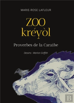 Bertrand.pt - Zoo Kréyòl : Proverbes De La Caraïbe