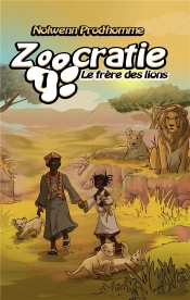 Zoocratie T.1 / Le Frere Des Lions