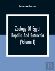 Zoology Of Egypt; Reptilia And Batrachia(Volume I)