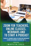 Zoom For Teachers, Online Classes, Webinars And To Start A Podcast