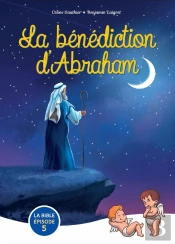 Zoom Sur La Bible Tome 5 : La Bénédiction D'Abraham