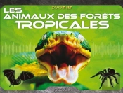 Zoom Sur/Les Animaux Des Forets Tropicales