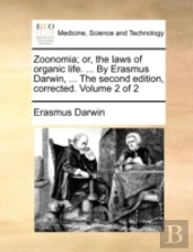 Zoonomia; Or, The Laws Of Organic Life.
