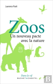 Zoos ; Un Nouveau Pacte Avec La Nature
