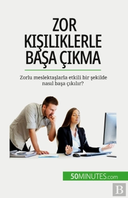 Bertrand.pt - Zor Kisiliklerle Basa Çikma : Zorlu Meslektaslarla Etkili Bir Sekilde Nasil Basa Çikilir?