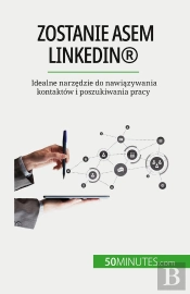 Zostanie Asem Linkedin® : Idealne Narzedzie Do Nawiazywania Kontaktów I Poszukiwania Pracy